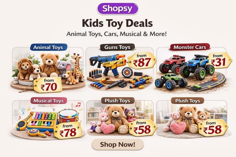 Shopsy Loot : Upto 91% OFF on Toys 🔥🔥